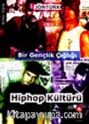 Bir Gençlik Çığlığı Hiphop Kültürü