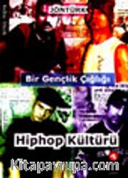 Bir Gençlik Çığlığı Hiphop Kültürü