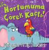 Hortumuma Çörek Kaçtı!