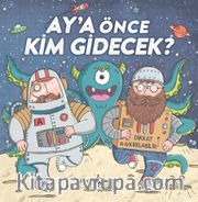 Ay’a Önce Kim Gidecek?