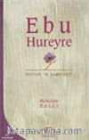 Ebu Hureyre / Hayatı ve Şahsiyeti
