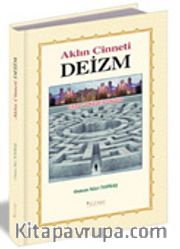 Aklın Cinneti Deizm <br /> Çıkmaz ve Karanlık Sokaklar