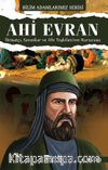Ahi Evran & İktisatçı, Sanatkar ve Ahi Teşkilatı’nın Kurucusu