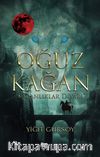 Oğuz Kağan – Karanlıklar Diyarı