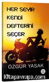 Her Seyir Kendi Defterini Seçer