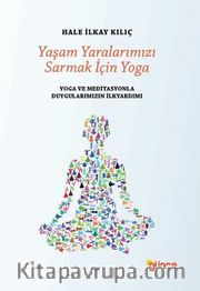 Yaşam Yaralarımızı Sarmak İçin Yoga