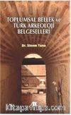Toplumsal Bellek ve Türk Arkeoloji Belgeselleri