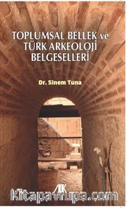 Toplumsal Bellek ve Türk Arkeoloji Belgeselleri