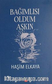 Bağımlısı Oldum Aşkın