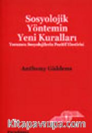 Sosyolojik Yöntemin Yeni Kuralları Yorumcu Sosyolojilerin Pozitif Eleştirisi