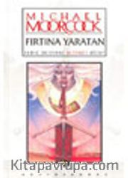 Fırtına Yaratan / Elric Destanı Altıncı Kitap
