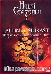 Altın ve Suikast Bergama ve Alman Vakıfları Olayı