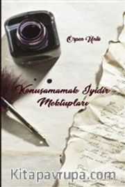 Konuşamamak İyidir Mektupları