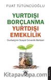 Yurtdışı Borçlanma - Yurtdışı Emeklilik & Gurbetçinin Sosyal Güvenlik Rehberi
