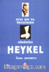 Otuz Bin Yıl Öncesinden Günümüze Heykel
