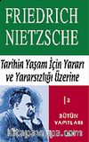 Tarihin Yaşam İçin Yararı ve Yararsızlığı Üzerine