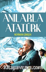 Anılarla Atatürk