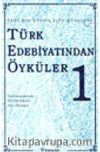 Türk Edebiyatından Öyküler -1- Yeni Bir Yüzyıl İçin Gençlere