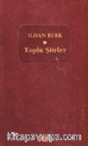Toplu Şiirler / İlhan Berk