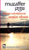 Bütün Sabahlarım Senin Olsun