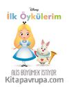Disney İlk Öykülerim / Alis Büyümek İstiyor