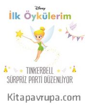 Disney İlk Öykülerim Tinkerbell Sürpriz Parti Düzenliyor