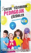 Çocuk Eğitiminde Pedagojik Çözümler