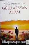 Gülü Arayan Adam