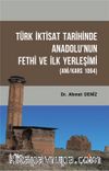 Türk İktisat Tarihinde Anadolu'nun Fethi Ve İlk Yerleşimi (Ani/Kars 1064)