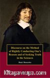 Discourse On The Method Of Rightly Conducting The Reason, And Seeking Truth In The Sciences