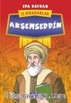 Akşemseddin / İz Bırakanlar