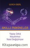 Akıllı Makineler &Yapay Zeka Hayatımızı Nasıl Değiştiriyor
