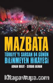 Mazbata <br /> Türkiye’yi Sarsan 84 Günün Bilinmeyen Hikayesi