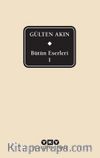 Bütün Eserleri 1 / Gülten Akın (Kutulu)