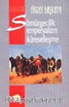 Sömürgecilik Emperyalizm Küreselleşme
