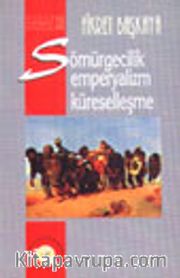 Sömürgecilik Emperyalizm Küreselleşme
