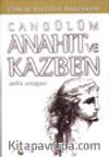 Cangülüm Anahıt ve Kazben Ermeni Tanrıları Konuşuyor