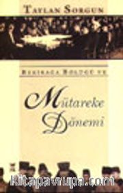 Bekirağa Bölüğü ve Mütareke Dönemi