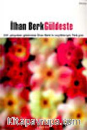 Güldeste XIII. Yüzyıldan Günümüze İlhan Berk'in Seçtikleriyle Türk Şiiri
