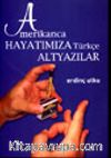 Amerikanca Hayatımıza Türkçe Altyazılar