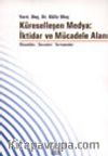 Küreselleşen Medya: İktidar ve Mücadele Alanı