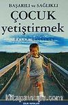 Başarılı ve Sağlıklı Çocuk Yetiştirmek