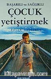 Başarılı ve Sağlıklı Çocuk Yetiştirmek