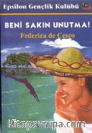Beni Sakın Unutma!