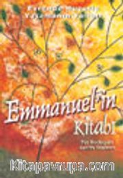 Emmannuel'in Kitabı Evrende Huzurlu Yaşamanın Yolları