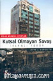 Kutsal Olmayan Savaş İslamcı Terör