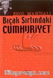 Bıçak Sırtındaki Cumhuriyet