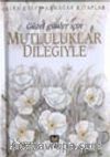 Güzel Günler İçin Mutluluklar Dileğiyle