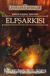 Elf Şarkısı / Unutulmuş Diyarlar Şarkılar ve Kılıçlar 2.kitap