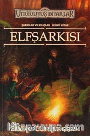 Elf Şarkısı / Unutulmuş Diyarlar Şarkılar ve Kılıçlar 2.kitap